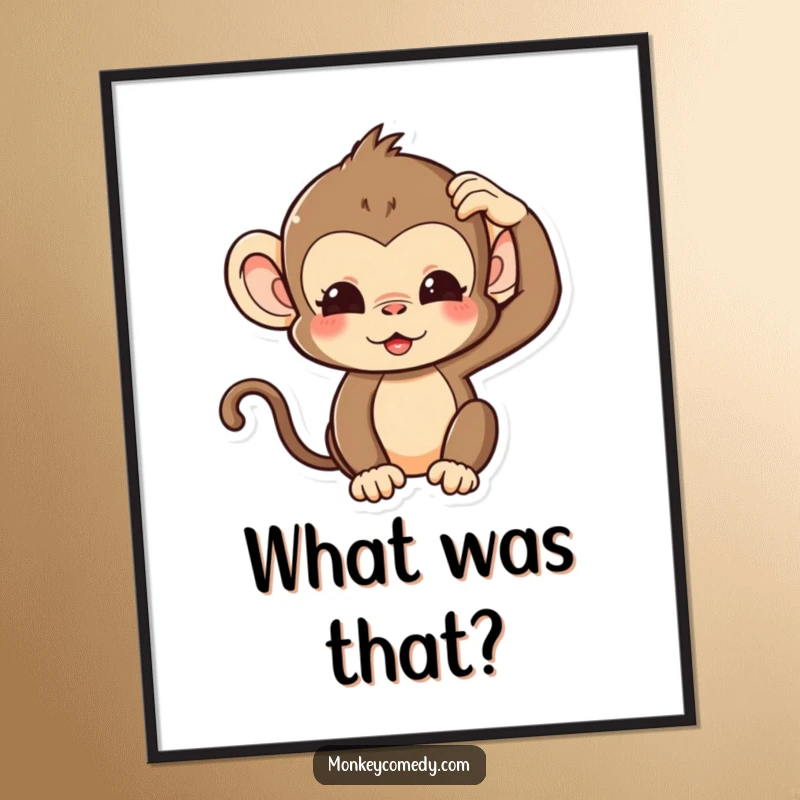 Funny Kawaii Monkey Poster with a cute monkey making a silly expression and scratching its head, for humorous decor.