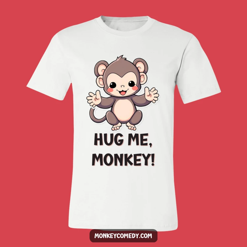 Funny Kawaii Monkey T-Shirt: Open Arms Embrace Funny Gift